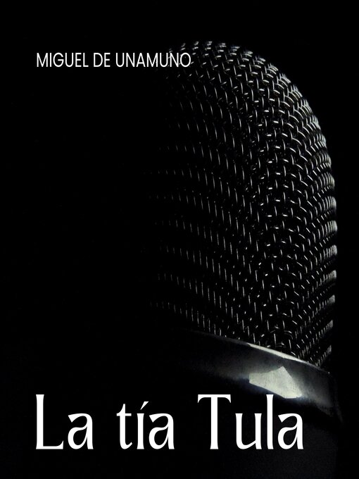 Title details for La tía Tula by Miguel de Unamuno - Available